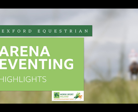 HSI Arena Eventing Highlights – Wexford EC